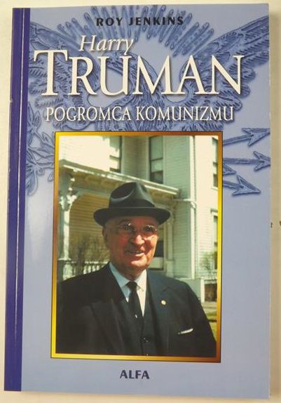 Harry Truman: Pogromca komunizmu