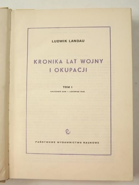 Landau Ludwik - Kronika lat wojny i okupacji, tom I