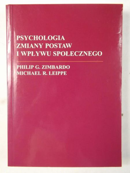 Zimbardo Philip,   - Psychologia zmiany postaw i wpływu społecznego