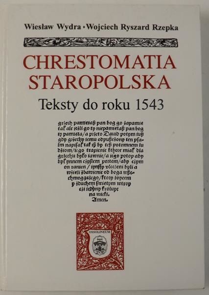 Chrestomatia staropolska. Teksty do roku 1543