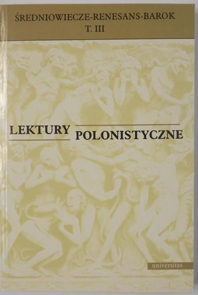 Lektury polonistyczne, Tom III średniowiecze-renesans-barok