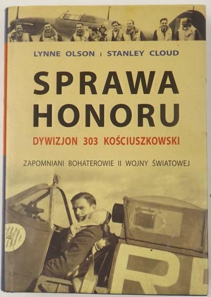 Olson Lynne,   - Sprawa honoru. Dywizjon 303 Kościuszkowski