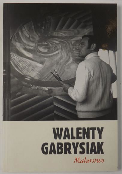 Gabrysiak Walenty - Malarstwo
