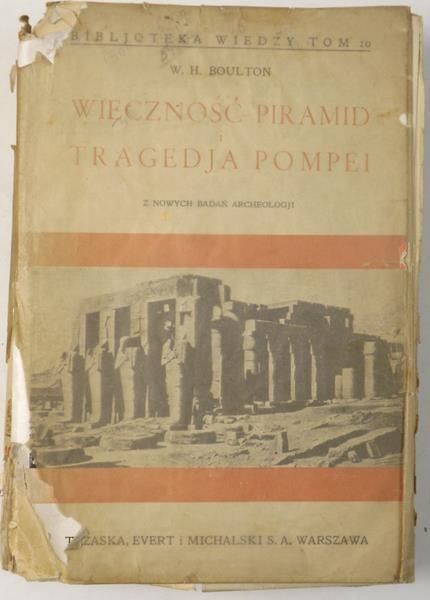 Boulton W. H. - Wieczność piramid i tragedia Pompei, ok. 1930 r.