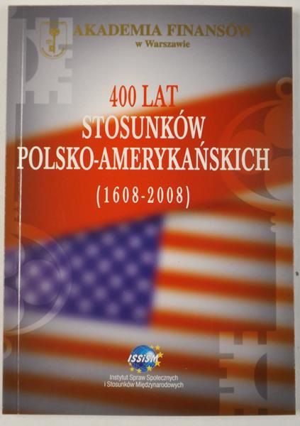 Małgorzata (red.) - 400 lat stosunków polsko-amerykańskich (1608-2008)