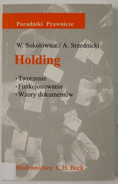 Holding. Tworzenie. Funkcjonowanie. Wzory dokumentów