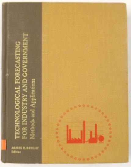 Bright  James - Guide to Practical Technology Forecasting For Industry and Government