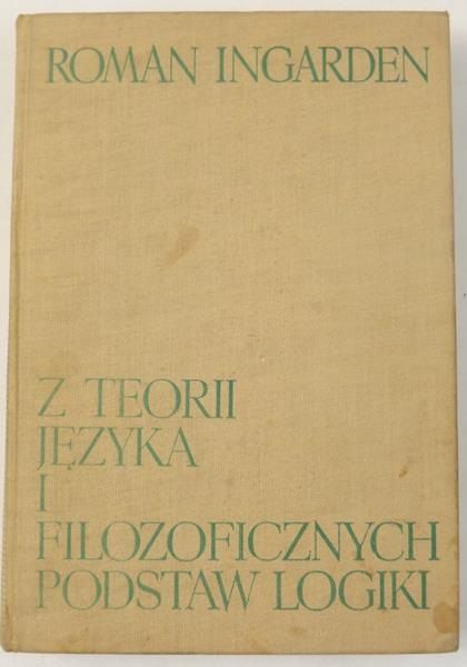 Ingarden Roman - Z teorii języka i filozoficznych podstaw logiki