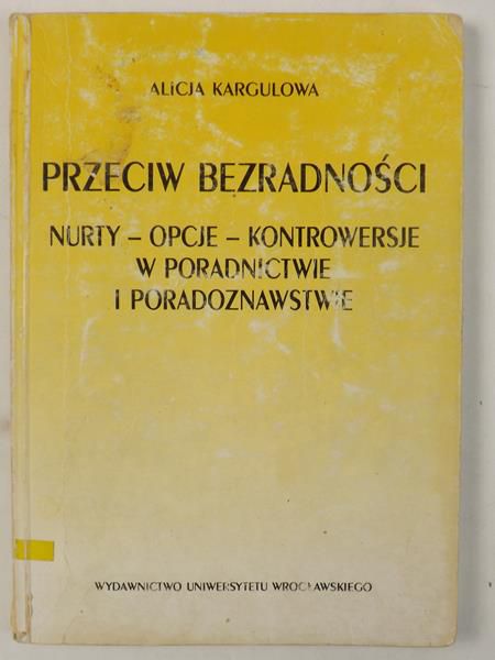 Kargulowa Alicja - Przeciw bezradności