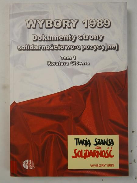 Słodkowska Inka (red.) - Wybory 1989. Dokumenty strony solidarnościowo-opozycyjnej