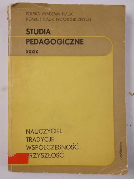 Nauczyciel, tradycje, współczesność, przyszłość, tom XXXIX