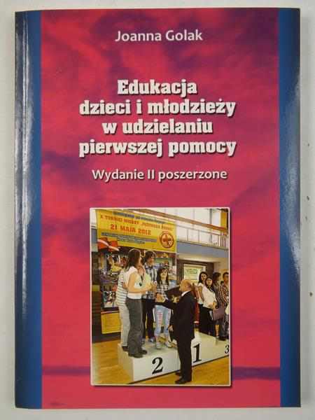 Golak Joanna - Edukacja dzieci i młodzieży w udzielaniu pierwszej pomocy