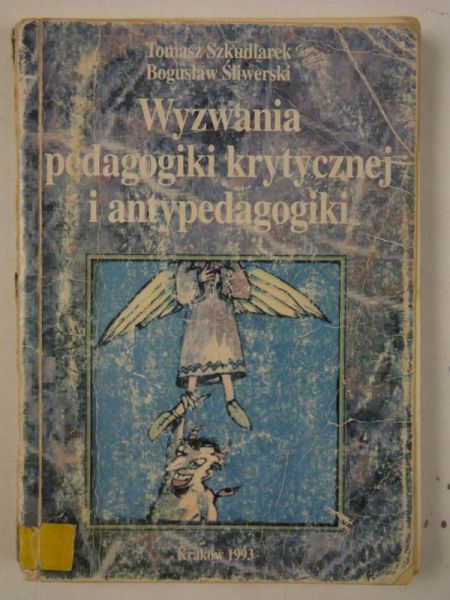 Wyzwania pedagogiki krytycznej i antypedagogiki