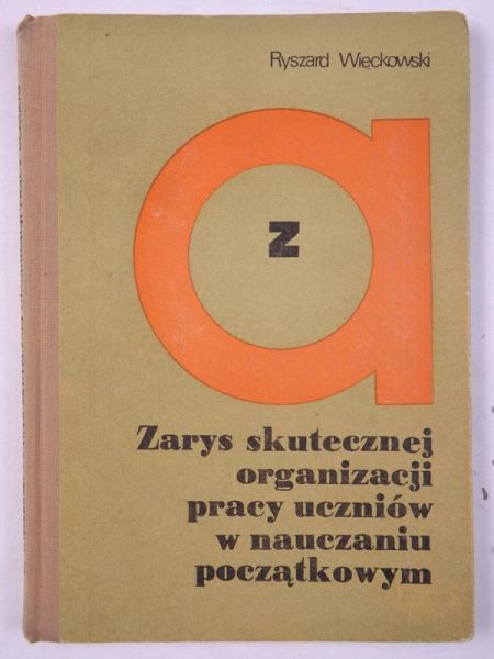 Więckowski  - Zarys skutecznej organizacji pracy uczniów w nauczaniu początkowym