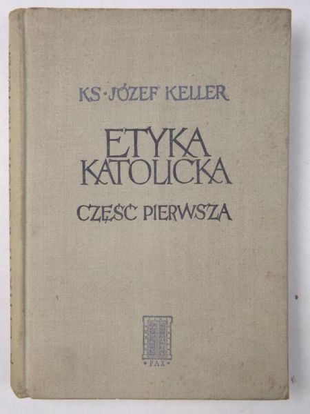 Etyka katolicka, część pierwsza