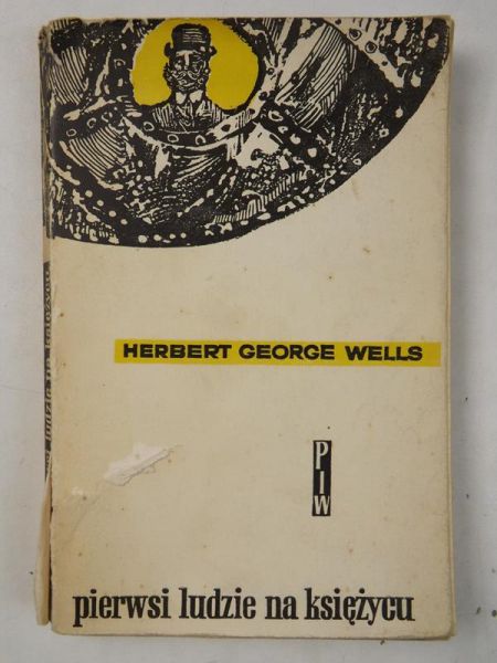 Wells Herbert George - Pierwsi ludzie na księżycu