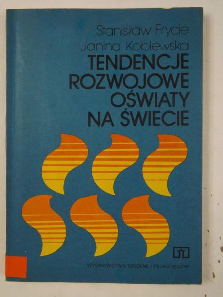 Frycie Stanisław - Tendencje rozwojowe oświaty na świecie