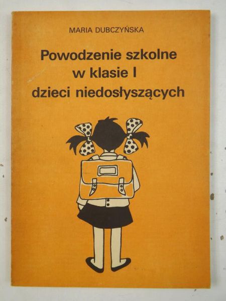 Powodzenie szkolne w klasie I dzieci niedosłyszących