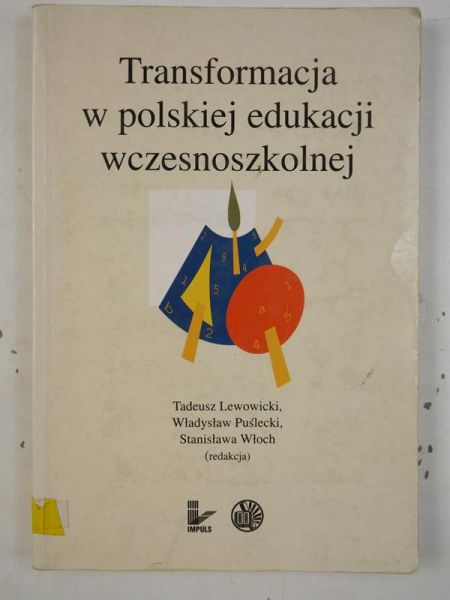 Lewowicki Tadeusz - Transformacja w polskiej edukacji wczesnoszkolnej