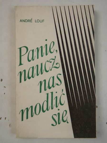 Louf Andre - Panie, naucz nas modlić się
