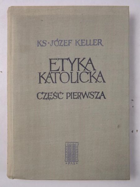 Etyka katolicka, cz. I