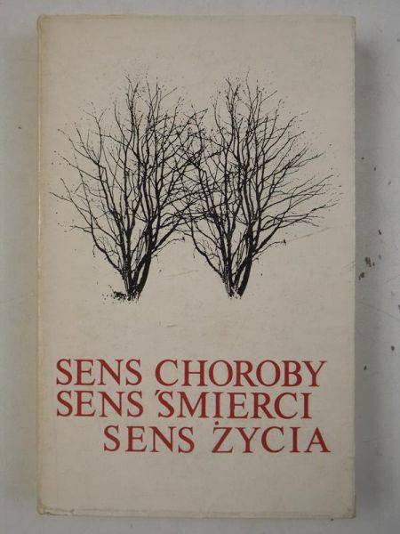 Bortnowska Halina - Sens choroby, sens śmierci, sens życia