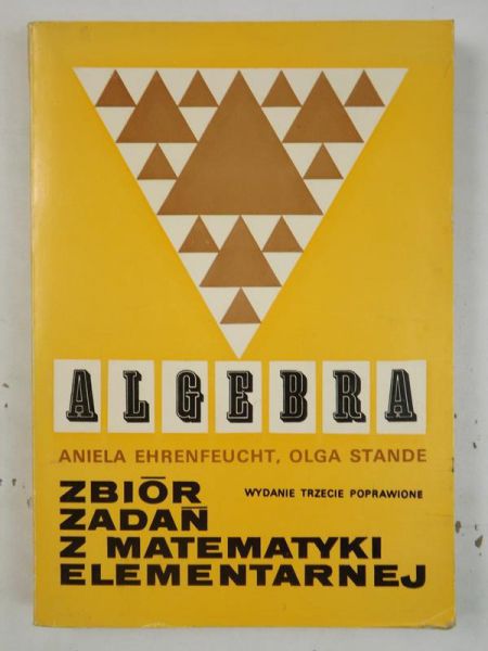 Algebra. Zbiór zadań z matematyki elementarnej