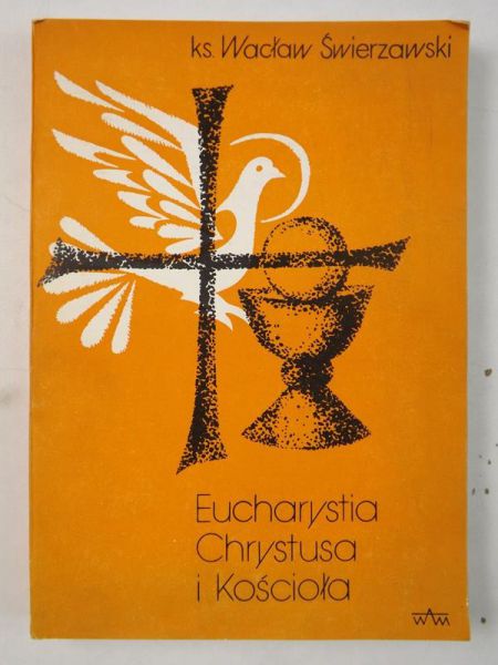 Eucharystia Chrystusa i Kościoła