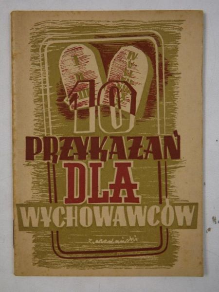 Burger Elżbieta - Dziesięć przykazań dla wychowawców