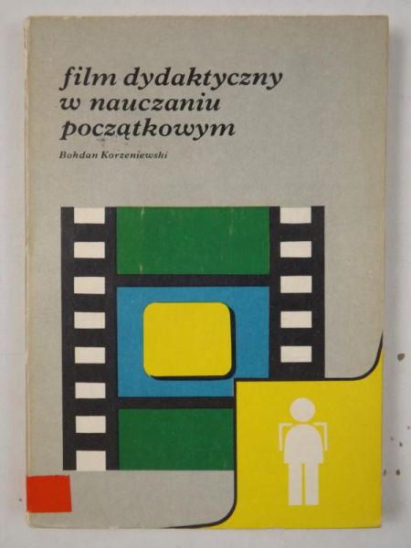 Korzeniewski Bohdan - Film dydaktyczny w nauczaniu początkowym
