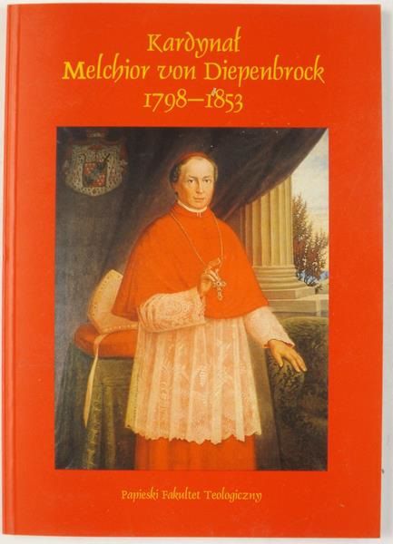 Kardynał Melchior von Diepenbrock 1798 - 1853