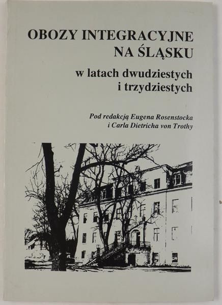 Rosenstock Eugen (red.) - Obozy integracyjne na Śląsku w latach dwudziestych i trzydziestych