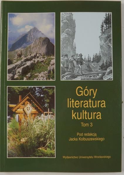 Kolbuszewski Jacek (red.) - Góry, literatura, kultura, Tom III