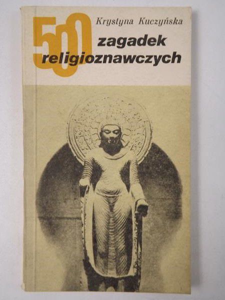 Kuczyńska Krystyna - 500 zagadek religioznawczych
