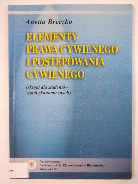 Breczko Anetta - Elementy prawa cywilnego i postępowania cywilnego