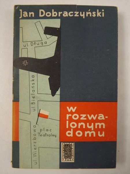 Dobraczyński Jan - W rozwalonym domu