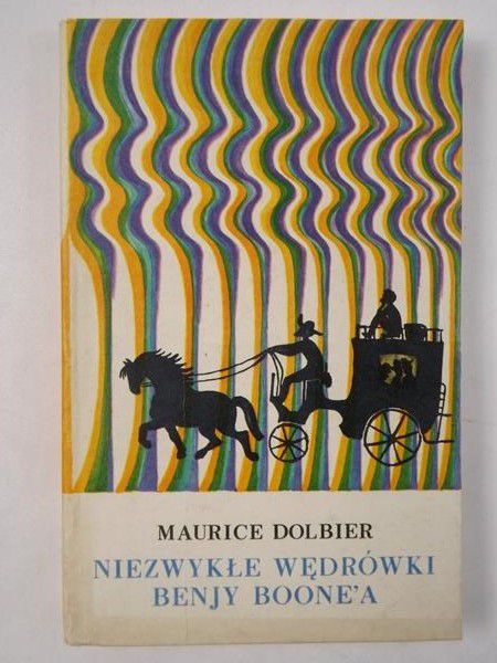 Dolbier Maurice  - Niezwykłe wędrówki Benjy Boone'a