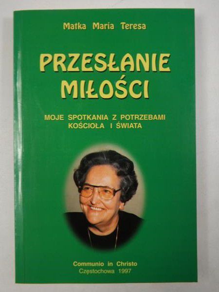 Przesłanie miłości. Moje spotkania z potrzebami kościoła i świata