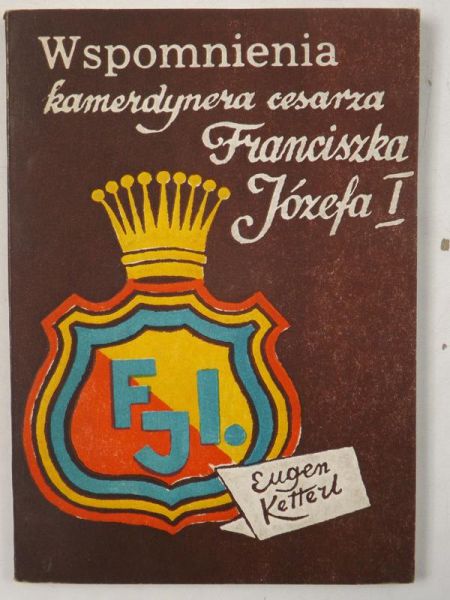 Wspomnienia kamerdynera cesarza Franciszka Józefa I