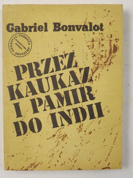Przez Kaukaz i Pamir do Indii