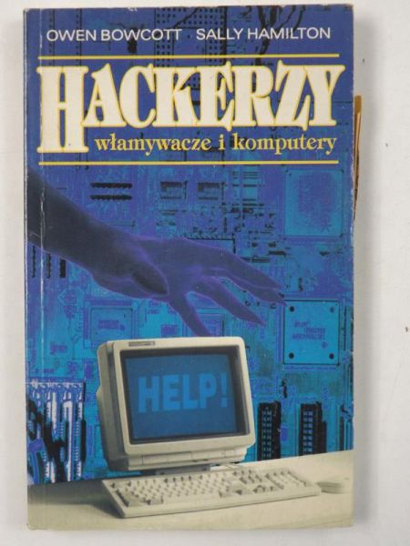 Bowcott Owen - Hackerzy. Włamywacze i komputery