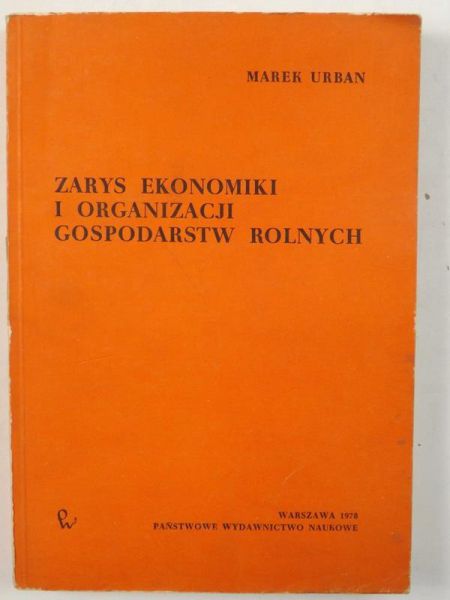 Zarys ekonomiki i organizacji gospodarstw rolnych