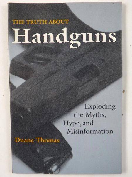 The truth about Handguns