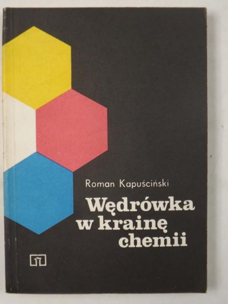 Kapuściński Roman - Wędrówka w krainę chemii