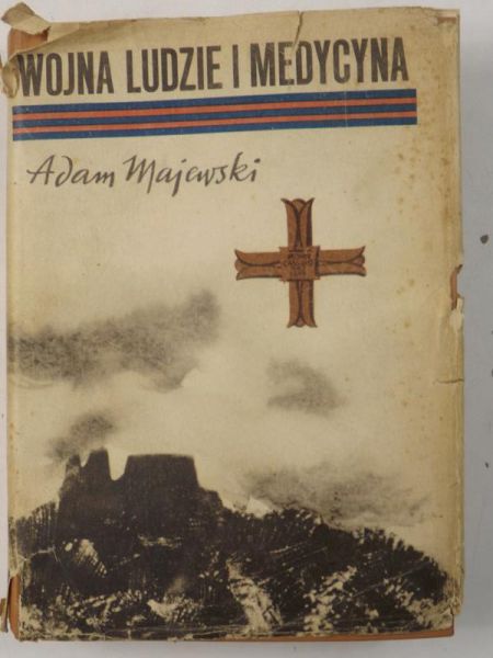 Majewski Adam - Wojna, ludzie i medycyna