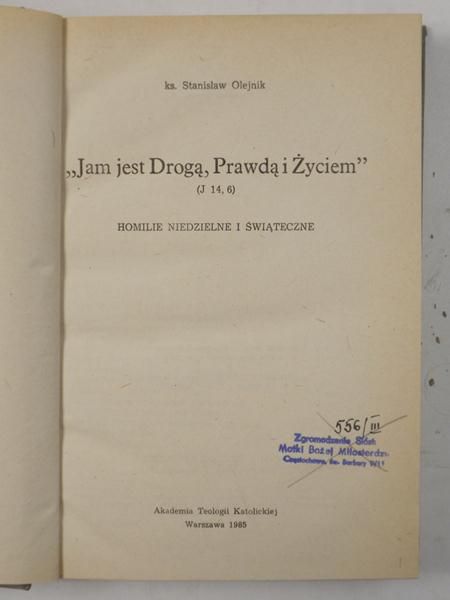 "Jam jest Drogą, Prawdą i Życiem"