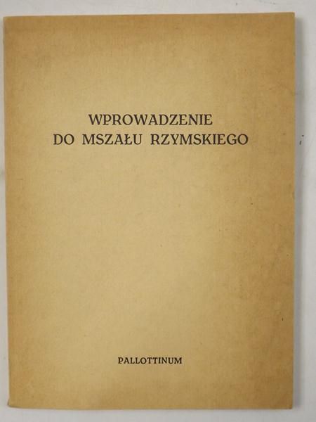 Dynarski Kazimierz (red.) - Wprowadzenie do mszału rzymskiego