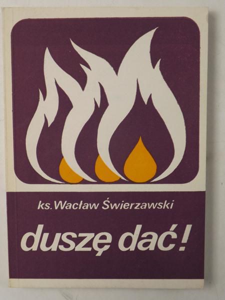 Duszę dać!
