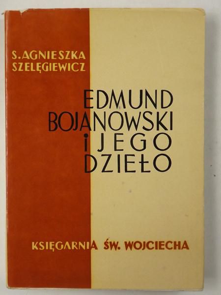 Edmund Bojanowski i jego dzieło
