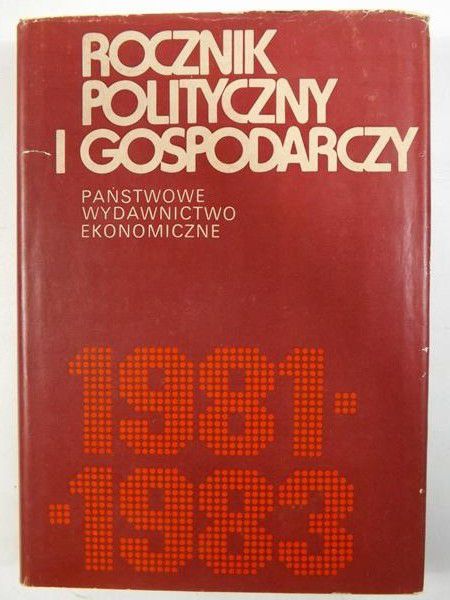 Barecki Józef (red.) - Rocznik polityczny i gospodarczy 1981-1983